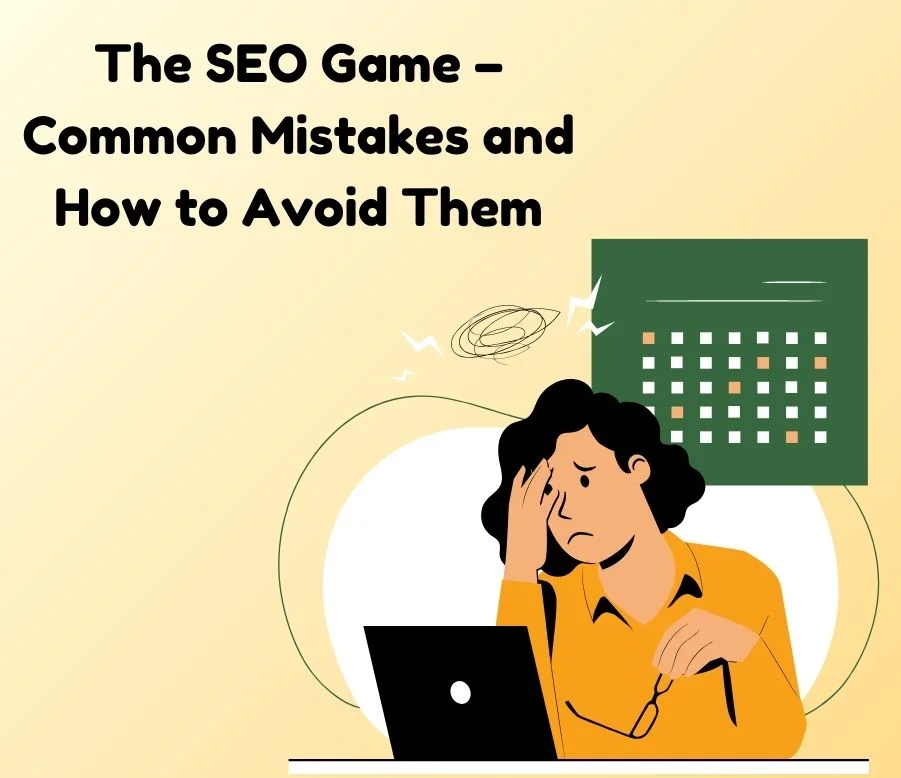 SEO, seo game, common mistakes, mistakes,